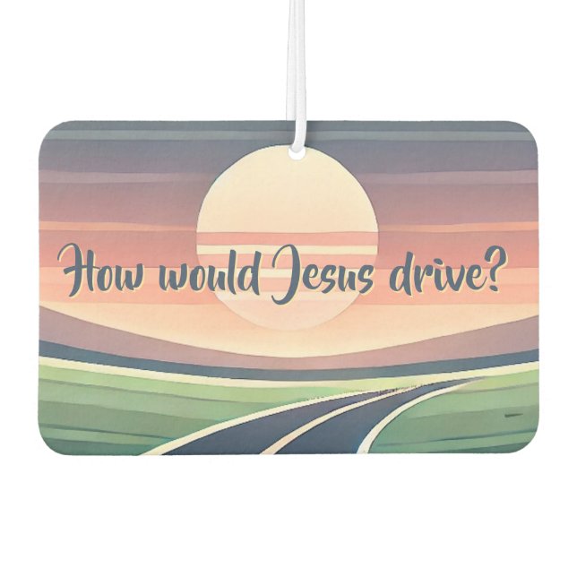 Désodorisant Pour Voiture Comment Jésus conduirait-il ? (Devant)
