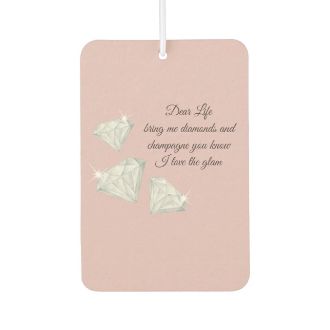 Désodorisant Pour Voiture Diamonds & Champagne Quote – Dear Life Edition (Devant)