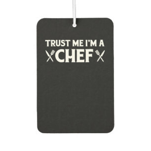 Désodorisant Pour Voiture Faites-moi confiance im un chef cuisines d'amour