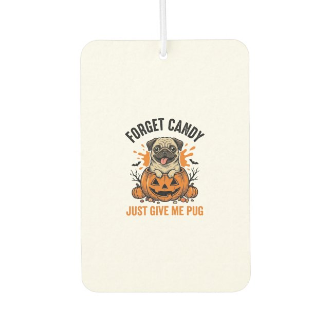 Désodorisant Pour Voiture Funny Halloween Pug Forget Candy Conception de T-s (Devant)