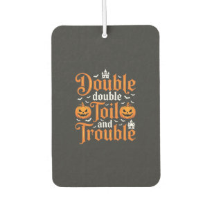 Désodorisant Pour Voiture Halloween Double Double Toil and Trouble_1