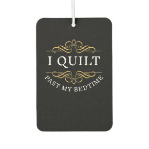 Désodorisant Pour Voiture J'Ai Quilt Passé Mon Lit De Lit Quilter Drôle Femm