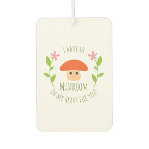 Désodorisant Pour Voiture J'Ai Tellement De Champignons Dans Mon Coeur Pour