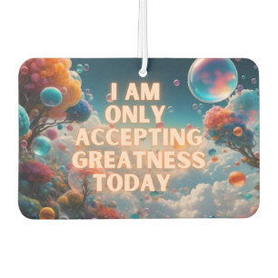 Désodorisant Pour Voiture Je N'Accepte Aujourd'Hui Que La Grandeur