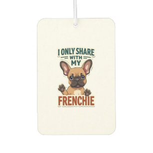 Désodorisant Pour Voiture Je partage uniquement avec mon Frenchie Vintage Fr