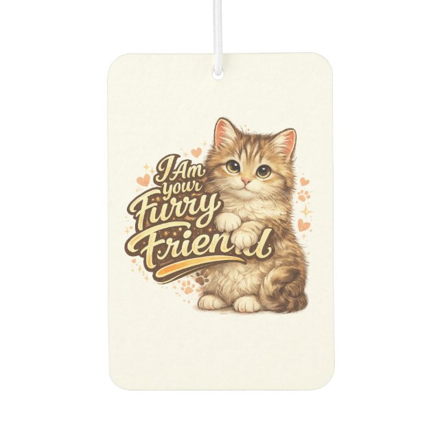 Désodorisant Pour Voiture Je suis votre ami à fourrure Conception de chat (Devant)