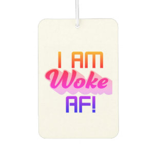 Désodorisant Pour Voiture Je suis Woke AF !