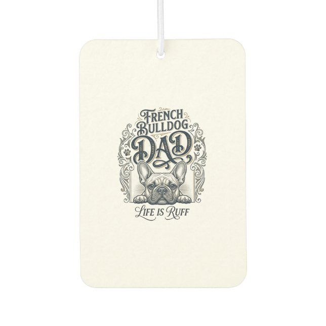 Désodorisant Pour Voiture La vie de papa bouledogue français est rude vintag (Devant)