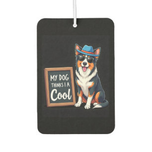 Désodorisant Pour Voiture Le berger australien My Dog pense que je suis Cool