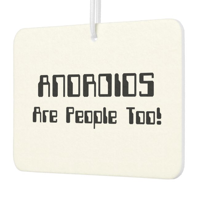 Désodorisant Pour Voiture Les ANDROIDES Sont Aussi Des Gens ! (Gauche)