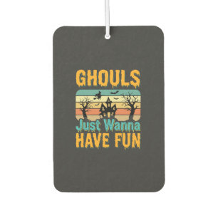 Désodorisant Pour Voiture Les goules veulent juste s'amuser Design Halloween