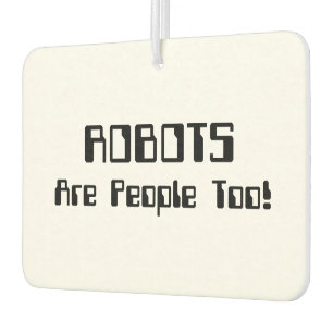 Désodorisant Pour Voiture Les ROBOTS Sont Aussi Des Gens !