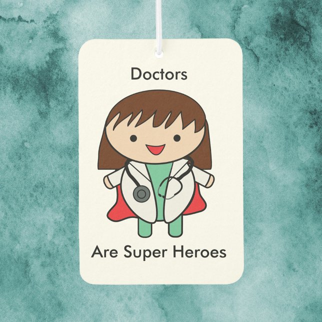 Désodorisant Pour Voiture Médecins Femme Super Héros Drôle (An air freshener with a kawaii female doctor and the text, "Doctors Are Super Heroes".)