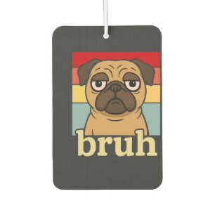 Désodorisant Pour Voiture Pug drôle Bruh Chien chiot mignon Humour amateur d
