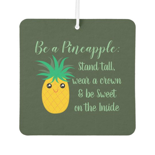 Desodorisant Pour Voiture Soyez Une Citation De Motivation Inspiree D Ananas Zazzle Fr