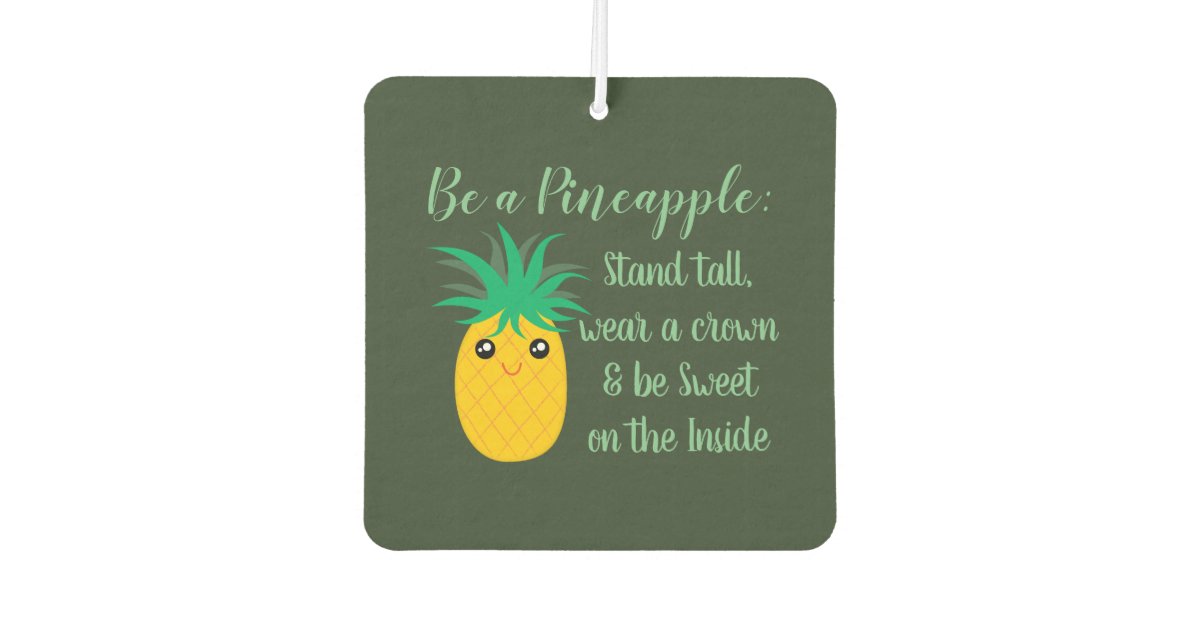 Desodorisant Pour Voiture Soyez Une Citation De Motivation Inspiree D Ananas Zazzle Fr