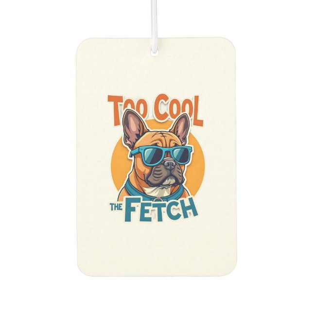 Désodorisant Pour Voiture Trop Cool pour Fetch Bouledogue Français Lunettes  (Devant)