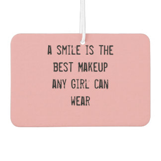 Désodorisant Pour Voiture Un sourire est le meilleur maquillage qu'une fille