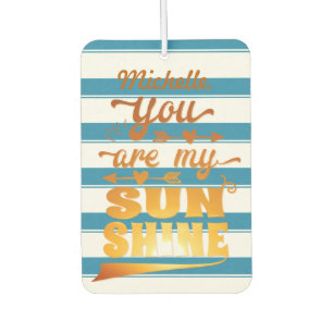 Désodorisant Pour Voiture Vous Êtes Mon Soleil Dit Personnalisé