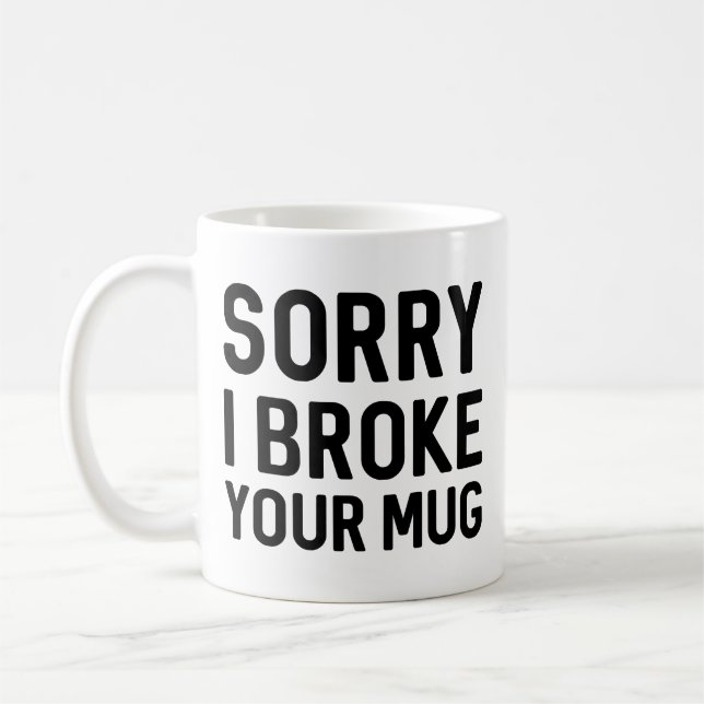 Désolé D'Avoir Cassé Ta Mug (Gauche)