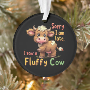 Désolé, je suis en retard, j'ai vu une vache mouss