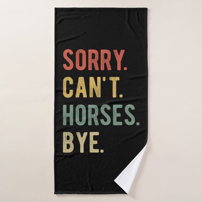 Désolé, les chevaux ne peuvent pas dire au revoir  (Serviette de bain)