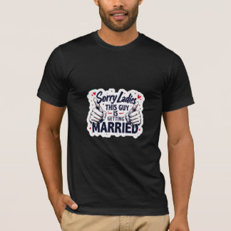 Désolé Mesdames Ce Mec Est Pris T-Shirt 