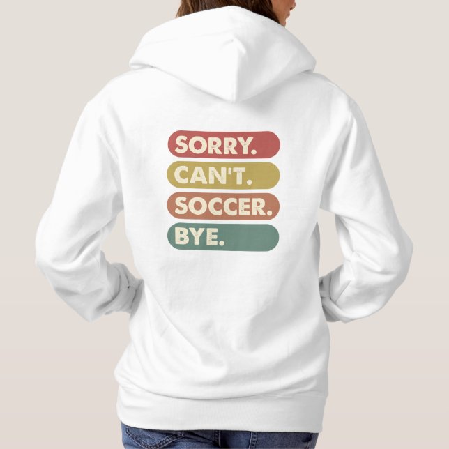 Désolé ne peut pas Sweat - shirt à capuche de foot (Dos)