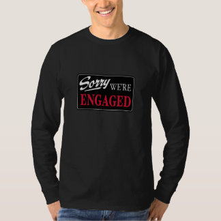Désolé Nous sommes fiancés T-shirt fête mariage en