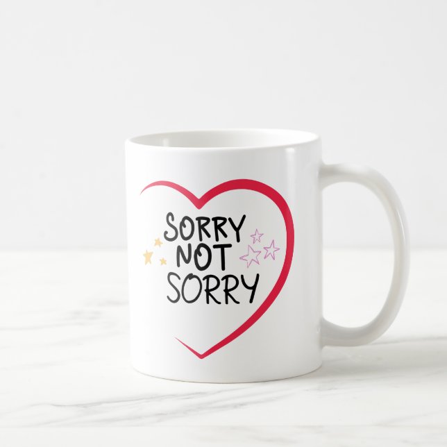 désolé pas désolé drôle désolé mug (Droite)