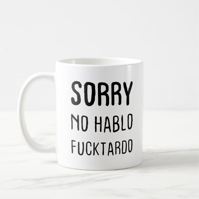 Désolé Pas Hablo Fucktardo Coffee Mug (Gauche)