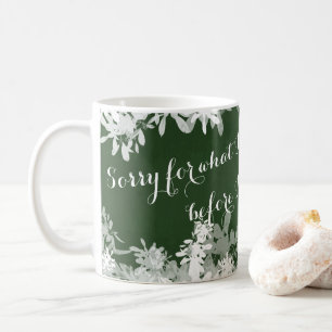 Désolé pour ce que j'ai dit - Drôle café Mug