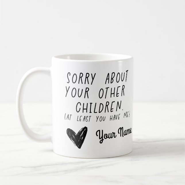 Désolé pour vos autres enfants Mug mères amusantes (Gauche)