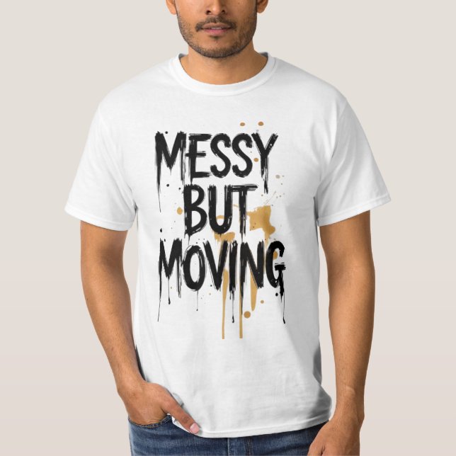 Désordonné mais en mouvement – T-shirt à script mi (Devant)
