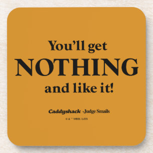 Dessous-de-verre Caddyshack You'll Get Nothing and Like It!