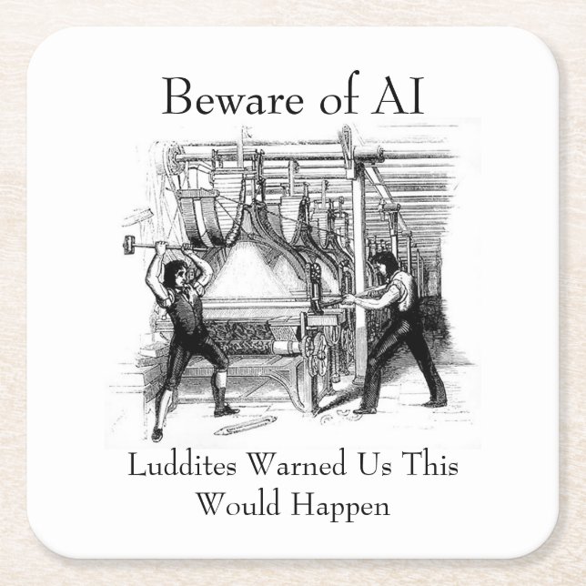 Dessous-de-verre Carré En Papier Beware of AI - Luddites Warned Us (Devant)