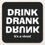 Dessous-de-verre Carré En Papier Boire Boire Drunk - C'est un virus sur Noir<br><div class="desc">Buvez Drank Drunk et "c'est un virus" sur ces dessous de verre de papier lourd. Nous affichons la police blanche sur l'arrière - plan noir,  mais vous pouvez la changer en n'importe quelle couleur arrière - plan,  n'importe quelle police,  n'importe quelle couleur de police.</div>