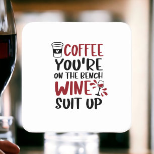 Dessous-de-verre Carré En Papier Café Tu es sur le banc Vin Mets ton uniforme Drôle