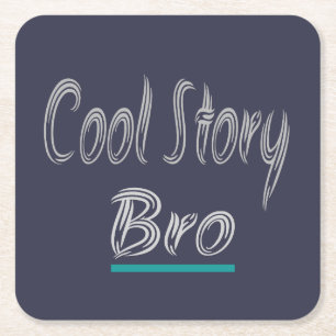 Dessous-de-verre Carré En Papier Cool Story Bro Drôle Populaire Tendance