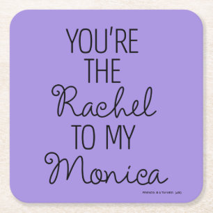 Dessous-de-verre Carré En Papier FRIENDS™ Tu es la Rachel de ma Monica