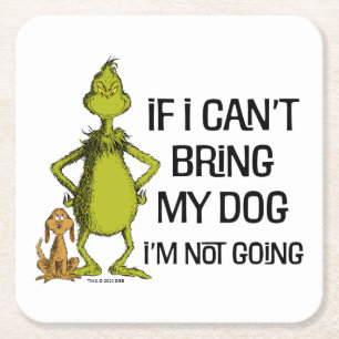 Dessous-de-verre Carré En Papier Grinch Si je ne peux pas amener mon chien, je ne v