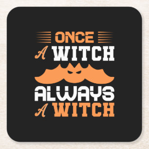 Dessous-de-verre Carré En Papier Halloween Once A Witch Always A Witch Birthday