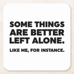 Dessous-de-verre Carré En Papier Il Vaut Mieux Laisser Certaines Choses Seules. Com