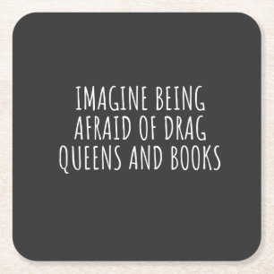 Dessous-de-verre Carré En Papier Imaginez avoir peur des Drag Queers, et des livres