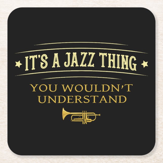Dessous-de-verre Carré En Papier Its A Jazz Thing You Wouldnt Understand Funny (Devant)