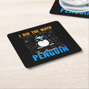 Dessous-de-verre Carré En Papier J'ai fait le math La réponse est Penguin Funny mat