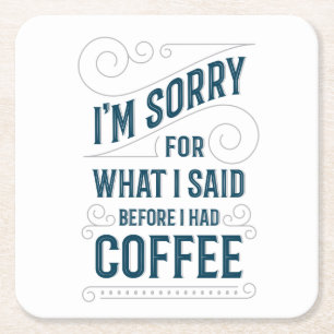 Dessous-de-verre Carré En Papier Je suis désolé pour ce que j'ai dit avant que
