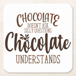 Dessous-de-verre Carré En Papier Le chocolat ne pose pas de questions stupides