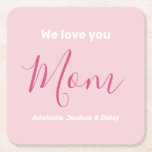 Dessous-de-verre Carré En Papier Nous t'aimons Maman Pink Minimalist<br><div class="desc">Nous Vous Aimons Maman Design Minimaliste Rose. Une typographie douce, féminine, simple, moderne et élégante. Le texte est "Nous t'aimons", "Maman" et "Tes noms". Tout le texte peut facilement être changé en vos propres messages adorables. Commandez ces mignons dessous de verre en papier aujourd'hui pour express votre amour et merci...</div>