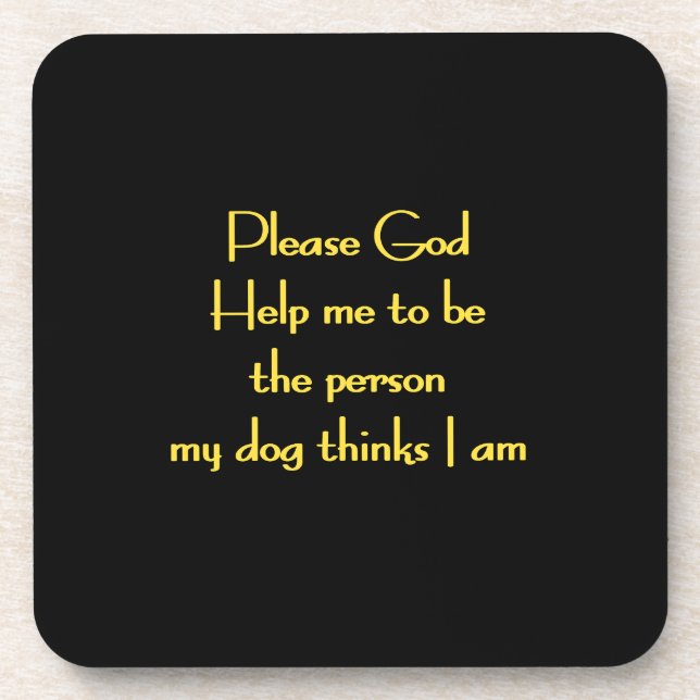 Dessous-de-verre Citation drôle inspirée par la dévotion d'un chien (Devant)
